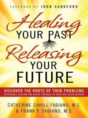 cover image of Healing Your Past, Releasing Your Future